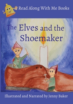 Paperback Elves and the Shoemaker: Illustrated and Narrated by Jenny Baker Book