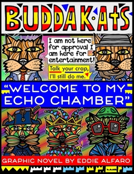 Paperback Welcome to My Echo Chamber: The BuddaKats Book
