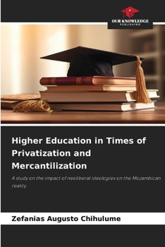 Paperback Higher Education in Times of Privatization and Mercantilization Book