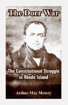 Paperback The Dorr War: The Constitutional Struggle in Rhode Island Book