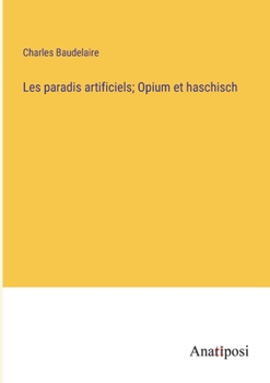 Paperback Les paradis artificiels; Opium et haschisch [French] Book