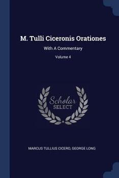 Paperback M. Tulli Ciceronis Orationes: With A Commentary; Volume 4 Book