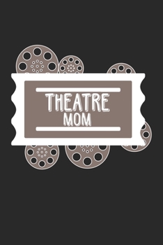 Theatre Mom: Theater Mama - Schauspieler Geschenk Schauspielerin Mutter Notizbuch gepunktet DIN A5 - 120 Seiten für Notizen, Zeichnungen, Formeln | Organizer Schreibheft Planer Tagebuch