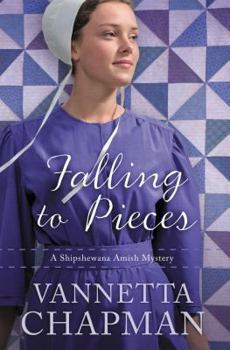 Falling to Pieces - Book #1 of the Shipshewana Amish Mystery