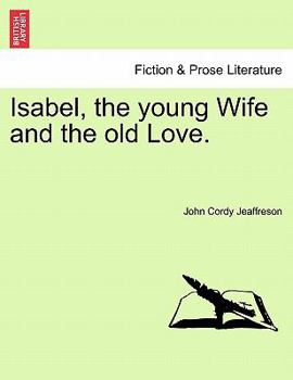 Paperback Isabel, the Young Wife and the Old Love. Vol. II. Book