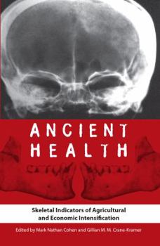 Paperback Ancient Health: Skeletal Indicators of Agricultural and Economic Intensification Book