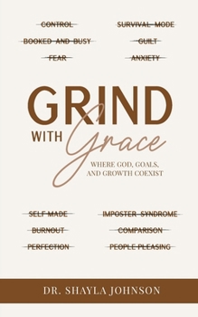 Grind With Grace: Where God, Goals, and Growth Coexist