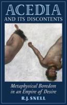 Paperback Acedia and Its Discontents: Metaphysical Boredom in an Empire of Desire Book