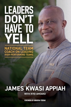 Paperback Leaders Don't Have to Yell: National Team Coach on Leading High-Performing Teams Book