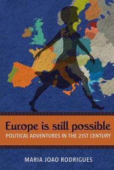 Paperback Europe Is Still Possible: Political Adventures in the 21st Century Book