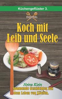 Paperback Koch mit Leib und Seele: Küchengeflüster [German] Book