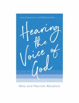 Paperback Hearing the Voice of God: Biblical and practical ways to hear the voice of Jesus and step into the gift of prophecy Book