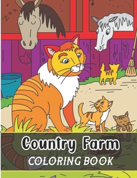 Paperback Country Farm Coloring Book: Coloring Book with Charming Country Life, Playful Animals, Beautiful Flowers, and Nature Scenes for Relaxation Book