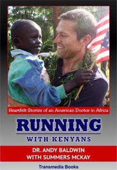 Paperback Running With Kenyans: Heartfelt Stories of an American Doctor in Africa Book