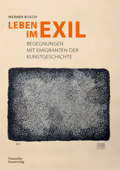 Paperback Leben Im Exil: Begegnungen Mit Emigranten Der Kunstgeschichte [German] Book