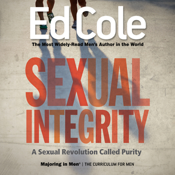 Paperback Sexual Integrity Workbook: A Sexual Revolution Called Purity Book