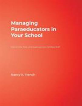 Paperback Managing Paraeducators in Your School: How to Hire, Train, and Supervise Non-Certified Staff Book