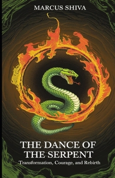 Paperback The Dance of the Serpent: Transformation, Courage, and Rebirth Book