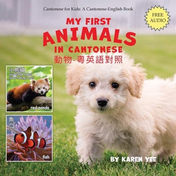Paperback My First Animals in Cantonese: Cantonese for Kids Book
