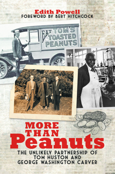 Paperback More Than Peanuts: The Unlikely Partnership of Tom Huston and George Washington Carver Book