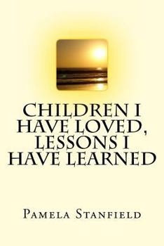 Paperback Children I Have Loved, Lessons I Have Learned Book