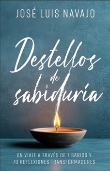 Destellos de sabiduría: Un viaje a través de 7 sabios y 70 reflexiones transformadoras (Spanish Edition)