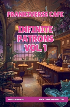 Paperback FrankiVerse Cafe Infinite Patrons Volume 1 Book