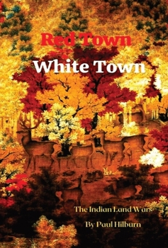Hardcover Red Town White Town: The Indian Land Wars Book