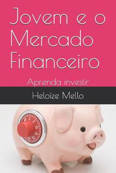 Paperback Jovem e o mercado financeiro: Aprenda investir [Portuguese] Book