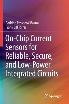 Paperback On-Chip Current Sensors for Reliable, Secure, and Low-Power Integrated Circuits Book