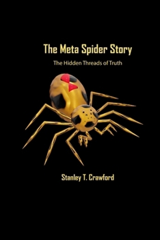 The Meta Spider Story: The Hidden Threads of Truth
