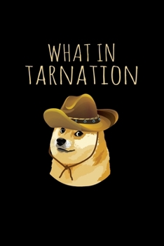 WHAT IN TARNATION: A   Journal, Notepad, or Diary to write down your thoughts. - 120 Page - 6x9 -   College Ruled Journal - Writing Book, Personal Writing Space, Doodle, Note,   Sketchpad