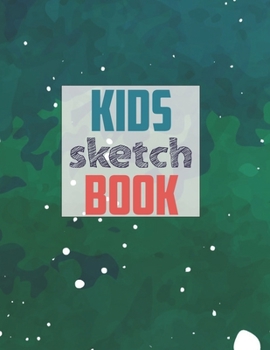 Drawing Pad for Kids: Childrens Sketch Book for Drawing Practice ( Best Gifts for Age 4, 5, 6, 7, 8, 9, 10, 11, and 12 Year Old Boys and Girls - Great Art Gift, Top Boy Toys and Books )