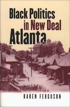 Paperback Black Politics in New Deal Atlanta Book