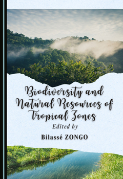 Hardcover Biodiversity and Natural Resources of Tropical Zones Book