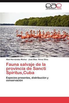 Paperback Fauna Salvaje de La Provincia de Sancti Spiritus, Cuba [Spanish] Book