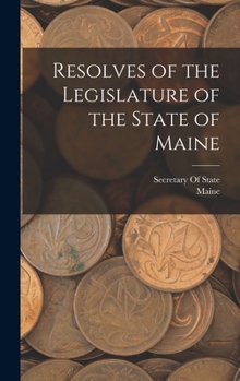 Hardcover Resolves of the Legislature of the State of Maine Book