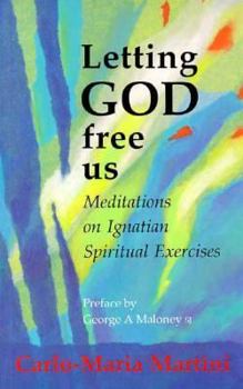 Paperback Letting God Free Us: Meditations on Ignatian Spiritual Exercises Book