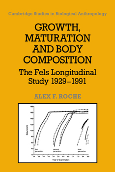 Hardcover Growth, Maturation, and Body Composition: The Fels Longitudinal Study 1929-1991 Book