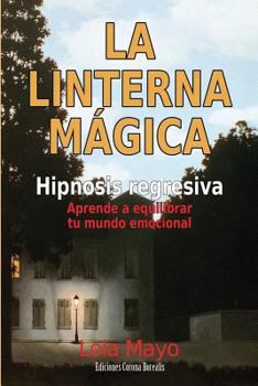 Paperback La linterna mágica: Hipnosis regresiva [Spanish] Book