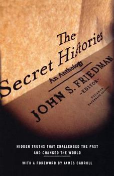 Paperback The Secret Histories: Hidden Truths That Challenged the Past and Changed the World Book