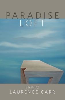 Paperback Paradise Loft: poems by Laurence Carr Book