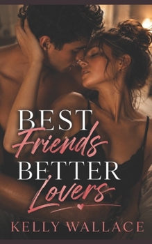 Paperback Best Friends Better Lovers: Friends To Lovers Secret Baby Second Chances Book