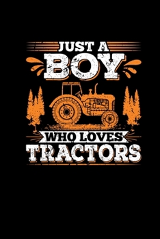 Paperback Just A Boy Who Loves Tractors: Notebook Farmer Gifts Country Men Notepad Journal Book
