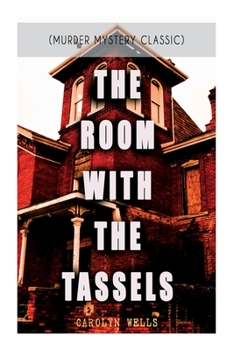 Paperback The Room with the Tassels (Murder Mystery Classic): Detective Pennington Wise Series Book