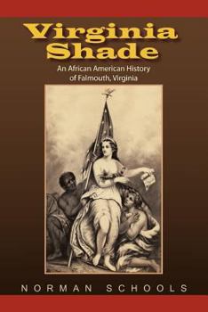 Paperback Virginia Shade: An African American History of Falmouth, Virginia Book