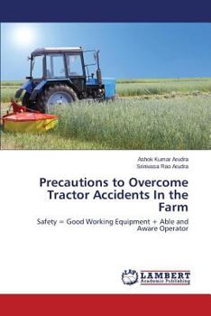 Paperback Precautions to Overcome Tractor Accidents in the Farm Book