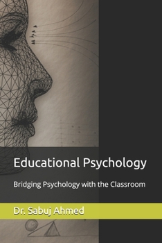 Paperback Educational Psychology: Bridging Psychology with the Classroom Book