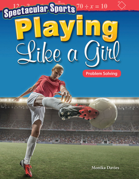 Paperback Spectacular Sports: Playing Like a Girl: Problem Solving Book