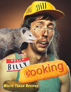 Paperback Hill Billy Cooking: White Trash Recipes Book